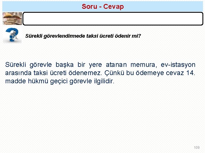 Soru - Cevap Sayıştay 4. Daire; 18. 01. 1977/23289 Sürekli görevlendirmede taksi ücreti ödenir