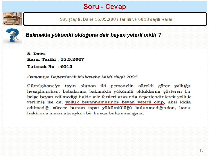 Soru - Cevap Sayıştay 8. Daire 15. 05. 2007 tarihli ve 6013 sayılı Karar