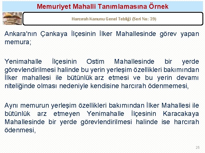 Memuriyet Mahalli Tanımlamasına Örnek Harcırah Kanunu Genel Tebliği (Seri No: 39) Ankara'nın Çankaya İlçesinin