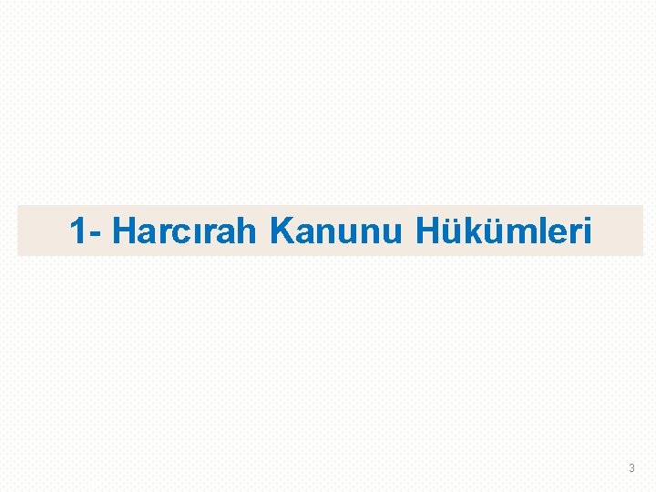 1 - Harcırah Kanunu Hükümleri 3 3 