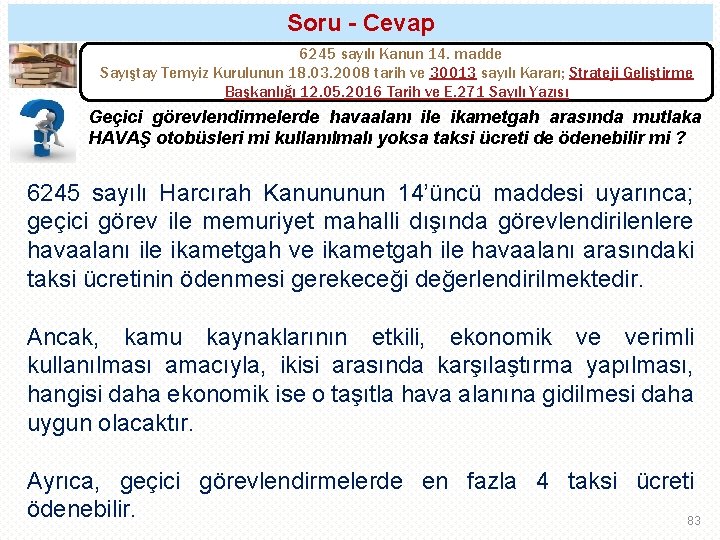 Soru - Cevap 6245 sayılı Kanun 14. madde Sayıştay Temyiz Kurulunun 18. 03. 2008