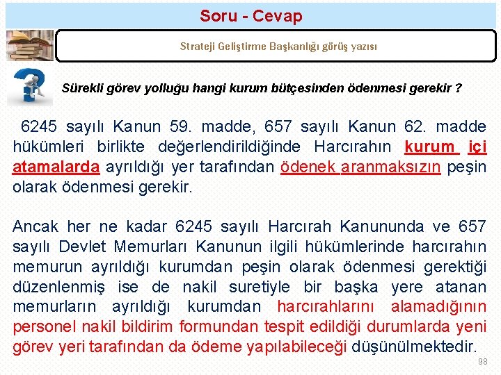 Soru - Cevap Strateji Geliştirme Başkanlığı görüş yazısı Sürekli görev yolluğu hangi kurum bütçesinden