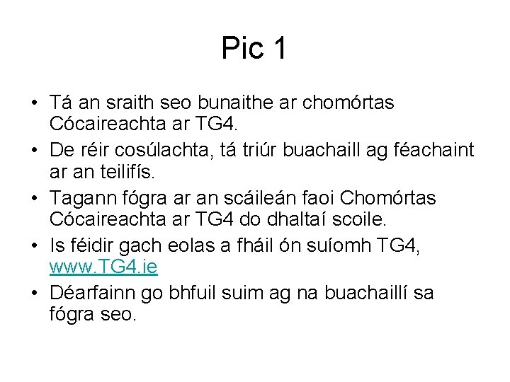 Pic 1 • Tá an sraith seo bunaithe ar chomórtas Cócaireachta ar TG 4.