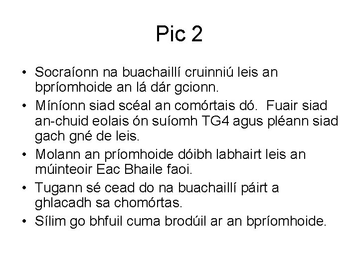 Pic 2 • Socraíonn na buachaillí cruinniú leis an bpríomhoide an lá dár gcionn.