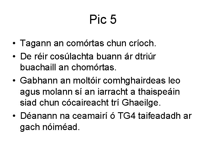 Pic 5 • Tagann an comórtas chun críoch. • De réir cosúlachta buann ár