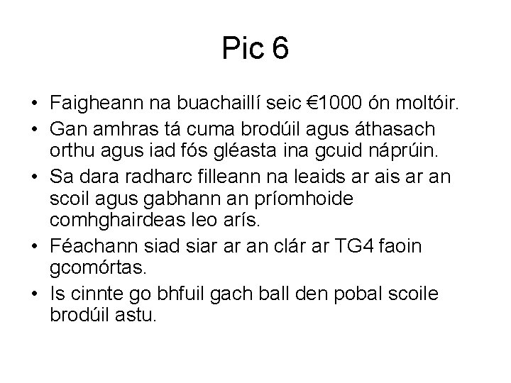 Pic 6 • Faigheann na buachaillí seic € 1000 ón moltóir. • Gan amhras