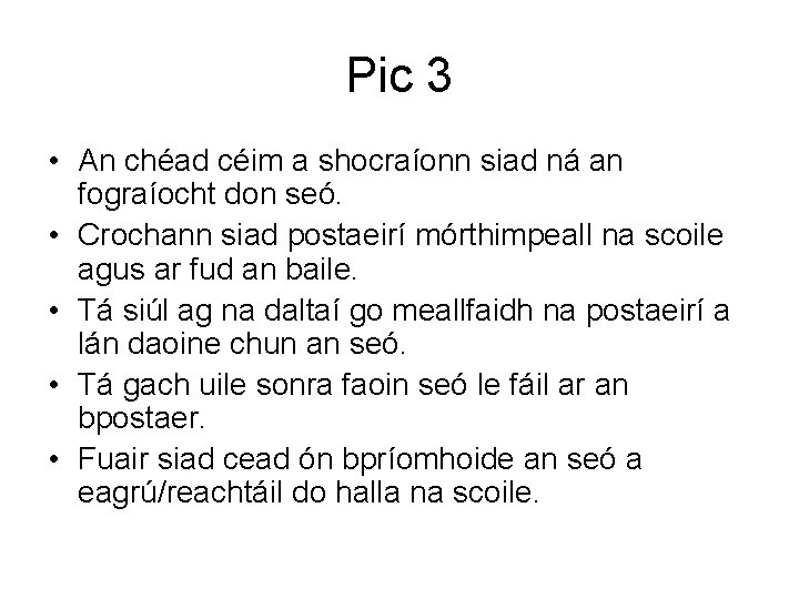 Pic 3 • An chéad céim a shocraíonn siad ná an fograíocht don seó.