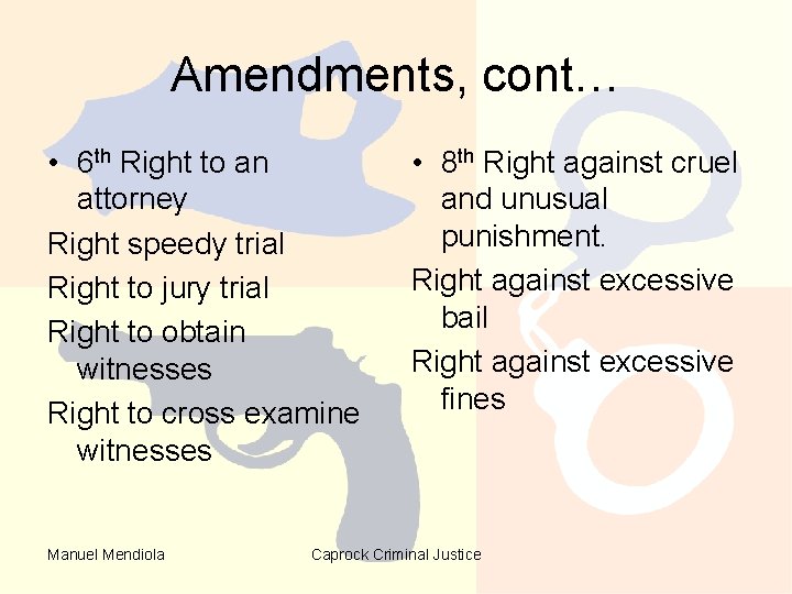 Amendments, cont… • 6 th Right to an attorney Right speedy trial Right to Amendments, cont… • 6 th Right to an attorney Right speedy trial Right to