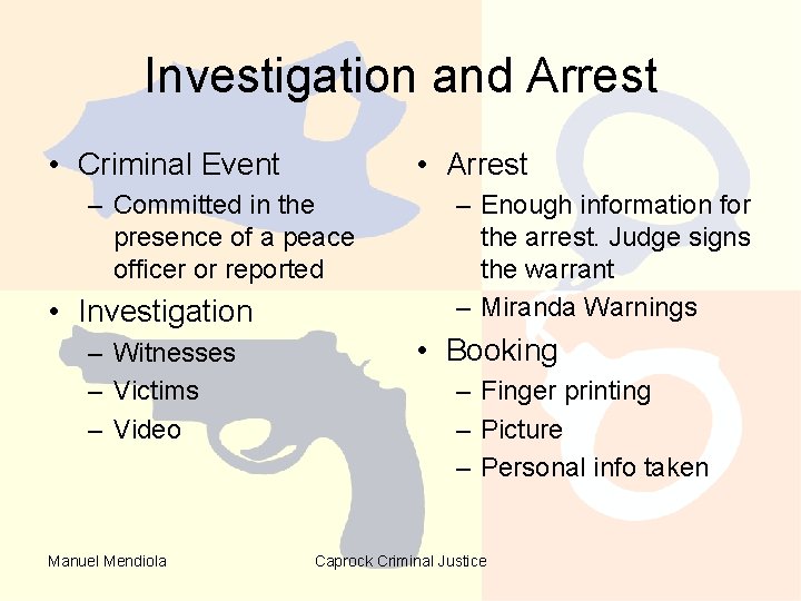 Investigation and Arrest • Criminal Event • Arrest – Committed in the presence of Investigation and Arrest • Criminal Event • Arrest – Committed in the presence of
