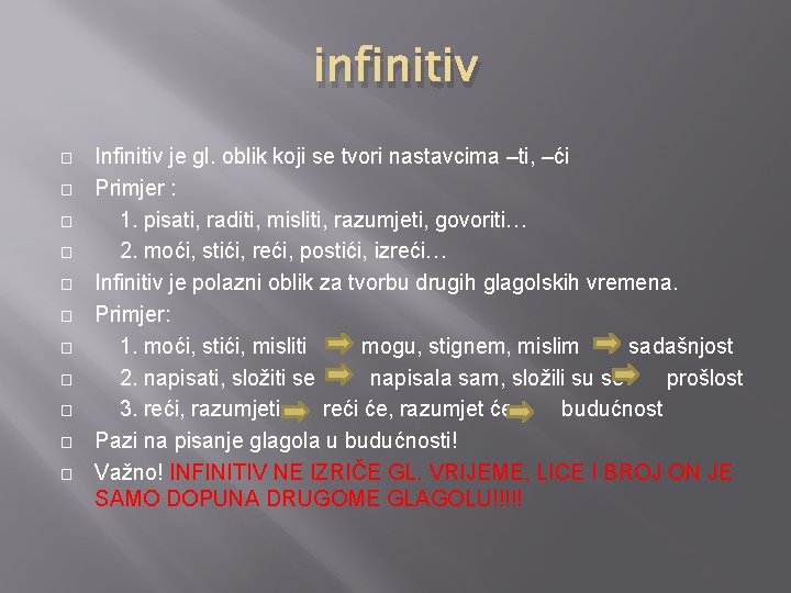 infinitiv � � � Infinitiv je gl. oblik koji se tvori nastavcima –ti, –ći