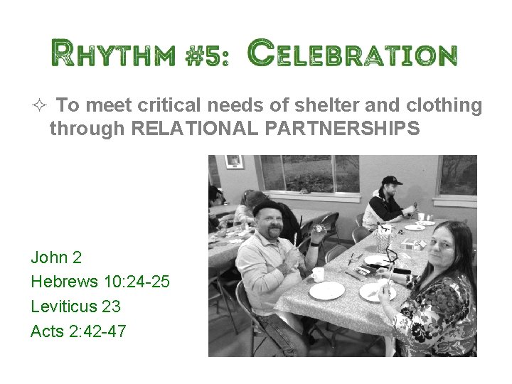 ² To meet critical needs of shelter and clothing through RELATIONAL PARTNERSHIPS John 2