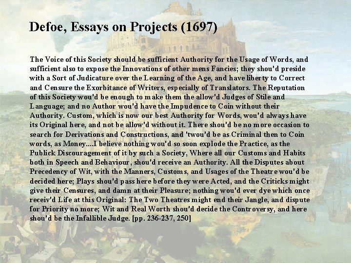 Defoe, Essays on Projects (1697) The Voice of this Society should be sufficient Authority