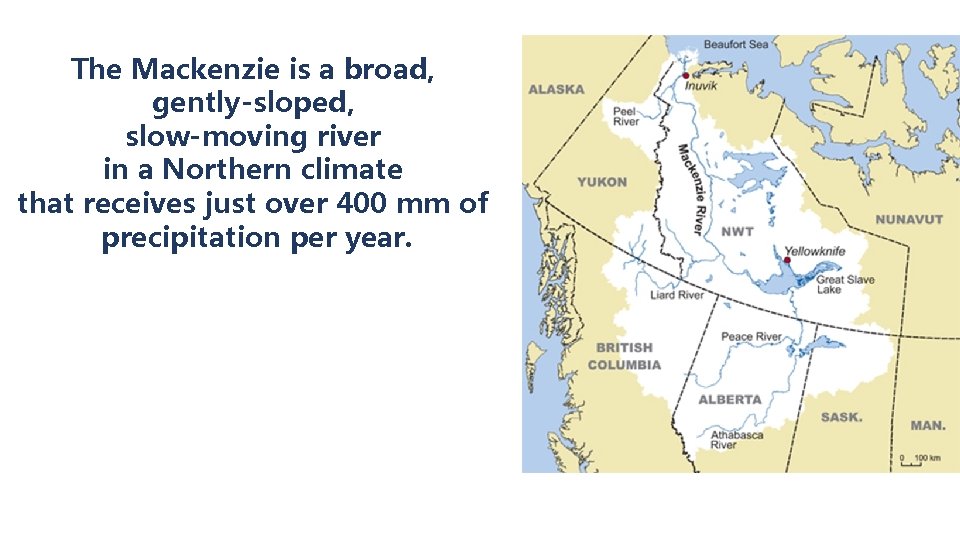 The Mackenzie is a broad, gently-sloped, slow-moving river in a Northern climate that receives