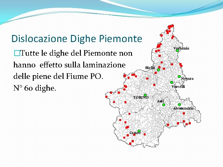 1 3 2 4 5 Dislocazione Dighe Piemonte 6 7 8 9 11 12