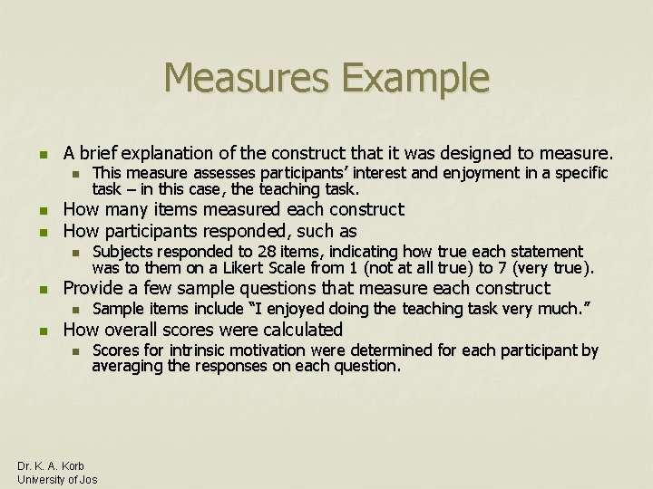 Measures Example n A brief explanation of the construct that it was designed to