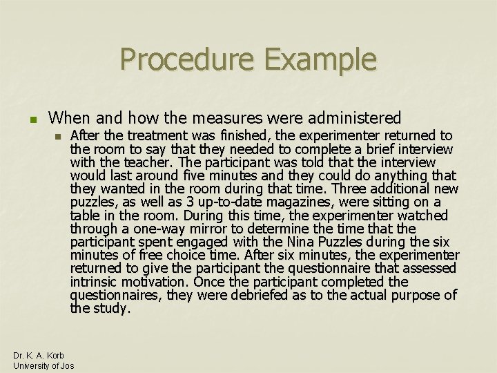 Procedure Example n When and how the measures were administered n After the treatment