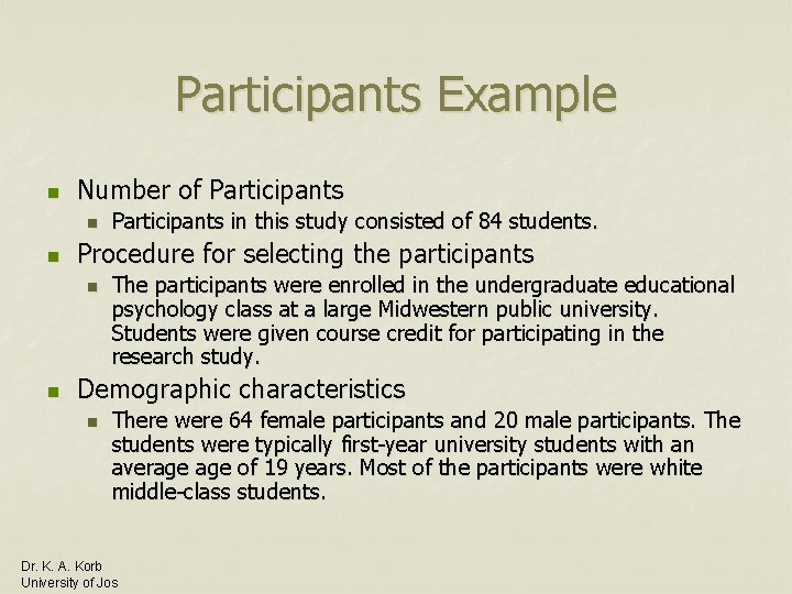 Participants Example n Number of Participants n n Procedure for selecting the participants n