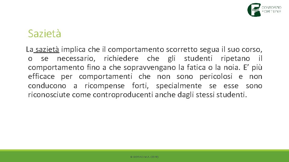 Sazietà La sazietà implica che il comportamento scorretto segua il suo corso, o se Sazietà La sazietà implica che il comportamento scorretto segua il suo corso, o se