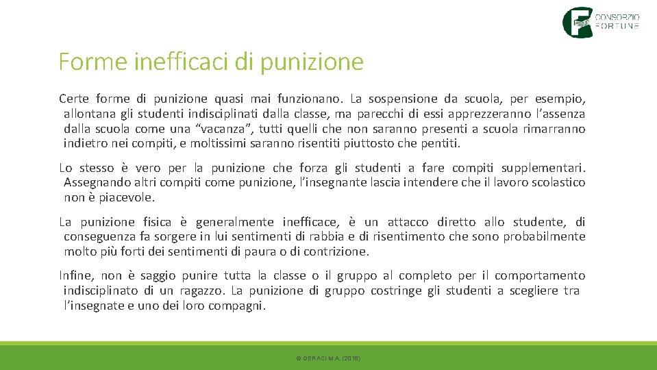 Forme inefficaci di punizione Certe forme di punizione quasi mai funzionano. La sospensione da Forme inefficaci di punizione Certe forme di punizione quasi mai funzionano. La sospensione da