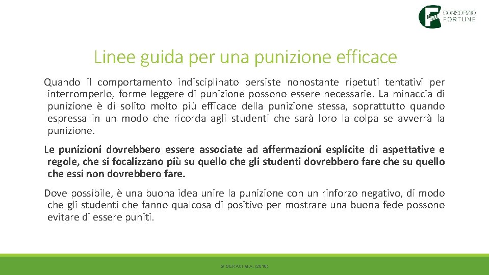 Linee guida per una punizione efficace Quando il comportamento indisciplinato persiste nonostante ripetuti tentativi Linee guida per una punizione efficace Quando il comportamento indisciplinato persiste nonostante ripetuti tentativi