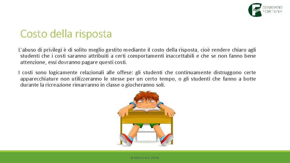 Costo della risposta L’abuso di privilegi è di solito meglio gestito mediante il costo Costo della risposta L’abuso di privilegi è di solito meglio gestito mediante il costo