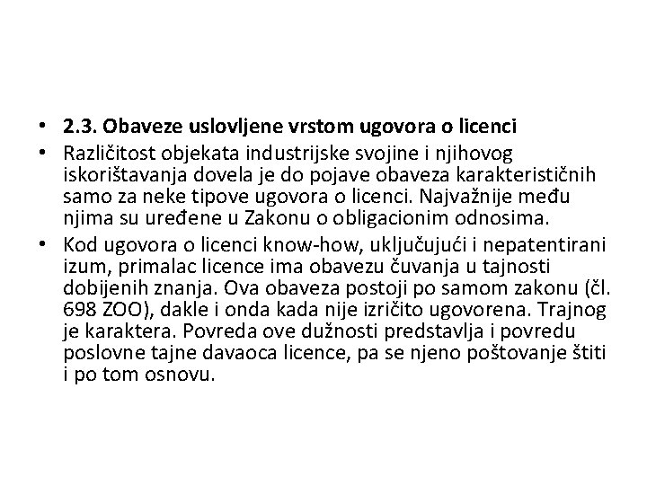  • 2. 3. Obaveze uslovljene vrstom ugovora o licenci • Različitost objekata industrijske