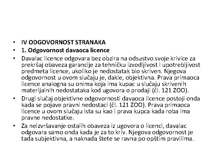  • IV ODGOVORNOST STRANAKA • 1. Odgovornost davaoca licence • Davalac licence odgovara