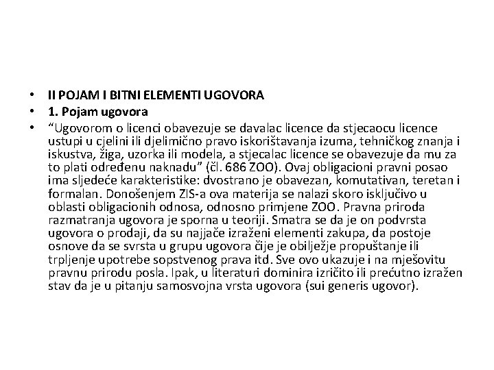  • II POJAM I BITNI ELEMENTI UGOVORA • 1. Pojam ugovora • “Ugovorom