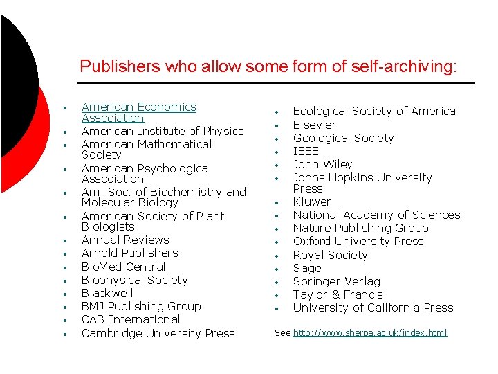 Publishers who allow some form of self-archiving: • • • • American Economics Association