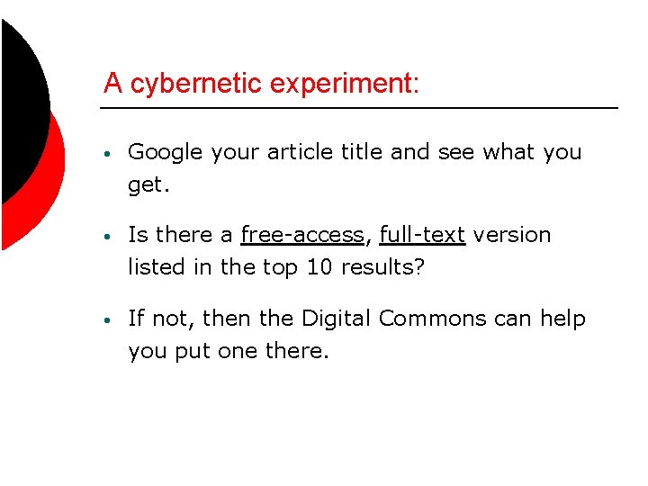 A cybernetic experiment: • Google your article title and see what you get. •