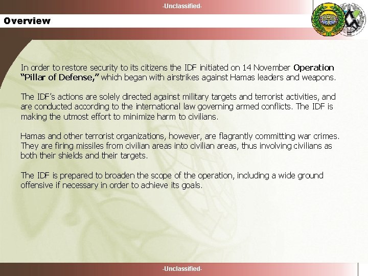 -Unclassified- Overview In order to restore security to its citizens the IDF initiated on