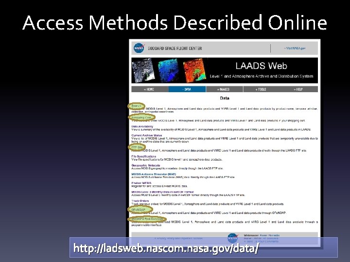 Access Methods Described Online http: //ladsweb. nascom. nasa. gov/data/ 