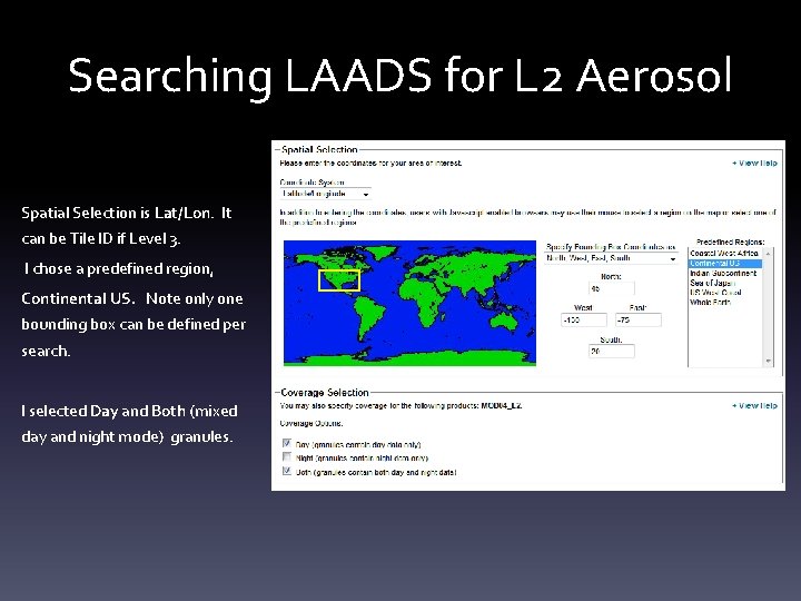 Searching LAADS for L 2 Aerosol Spatial Selection is Lat/Lon. It can be Tile