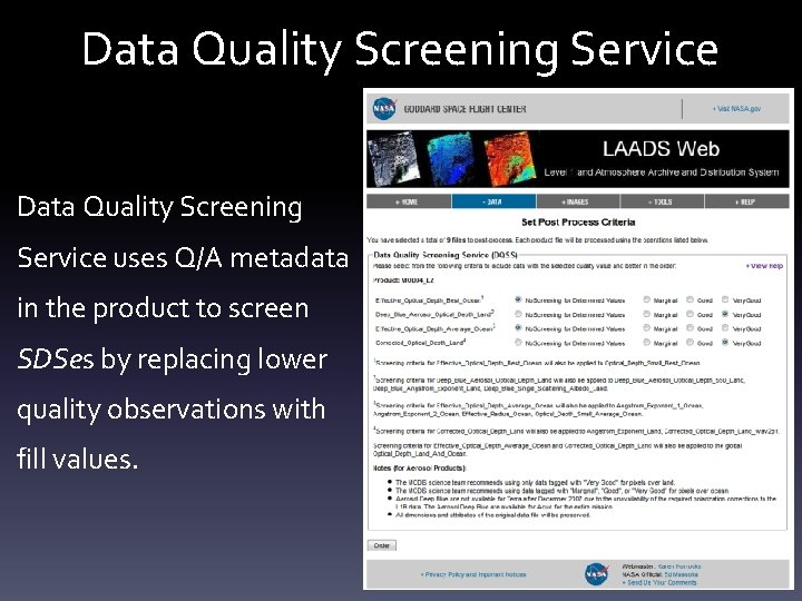 Data Quality Screening Service Data Quality Screening Service uses Q/A metadata in the product