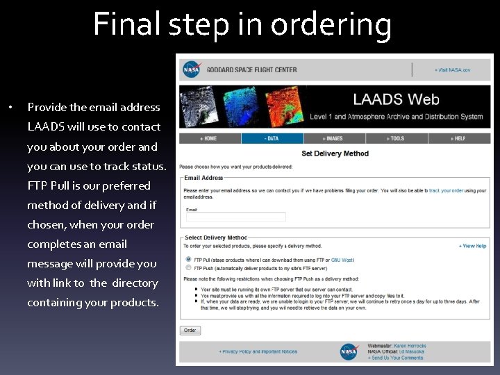 Final step in ordering • Provide the email address LAADS will use to contact
