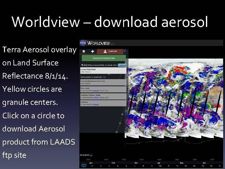 Worldview – download aerosol Terra Aerosol overlay on Land Surface Reflectance 8/1/14. Yellow circles