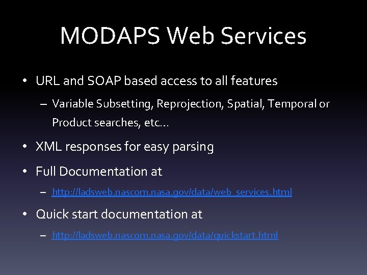 MODAPS Web Services • URL and SOAP based access to all features – Variable