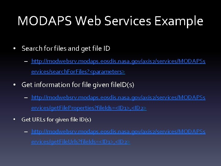 MODAPS Web Services Example • Search for files and get file ID – http: