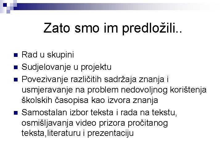 Zato smo im predložili. . n n Rad u skupini Sudjelovanje u projektu Povezivanje