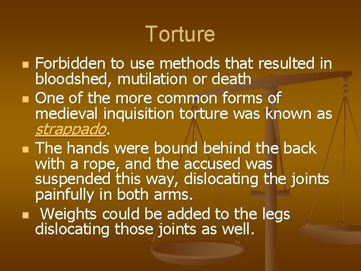Torture n n Forbidden to use methods that resulted in bloodshed, mutilation or death