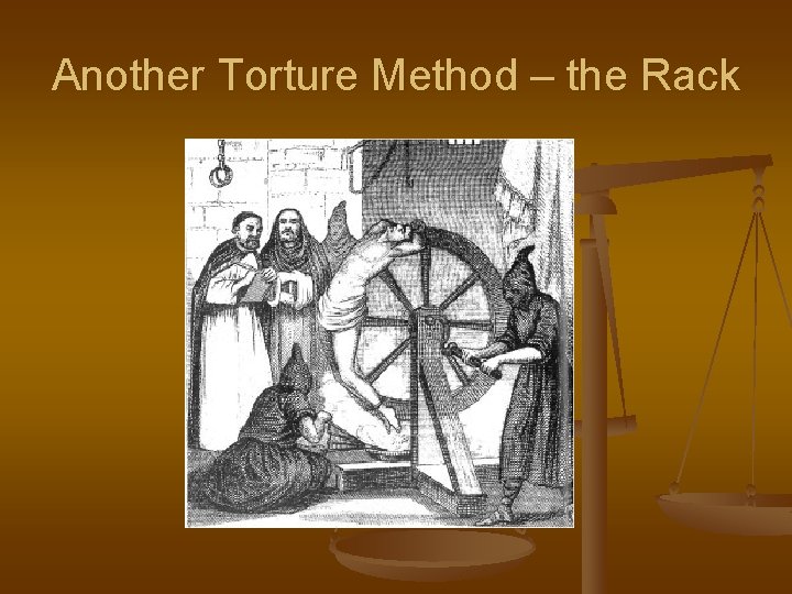 Another Torture Method – the Rack 