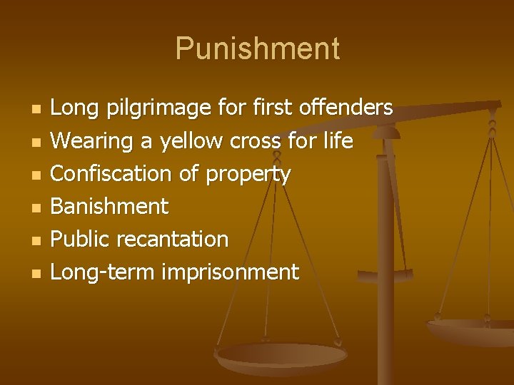 Punishment n n n Long pilgrimage for first offenders Wearing a yellow cross for