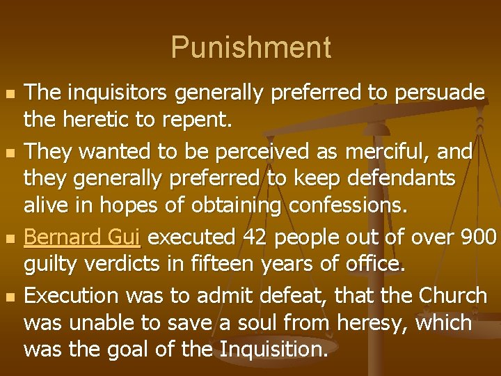 Punishment n n The inquisitors generally preferred to persuade the heretic to repent. They