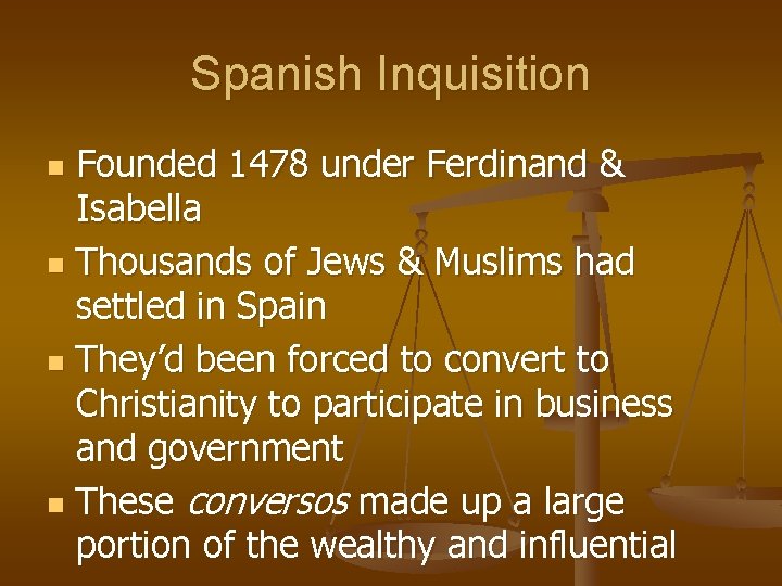 Spanish Inquisition Founded 1478 under Ferdinand & Isabella n Thousands of Jews & Muslims
