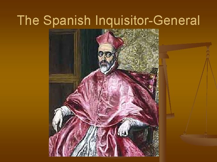 The Spanish Inquisitor-General 