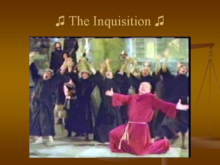 ♫ The Inquisition ♫ 