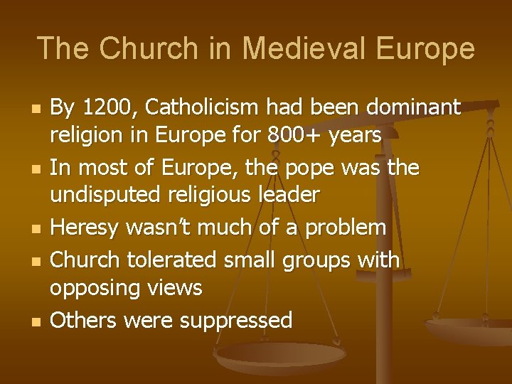 The Church in Medieval Europe n n n By 1200, Catholicism had been dominant