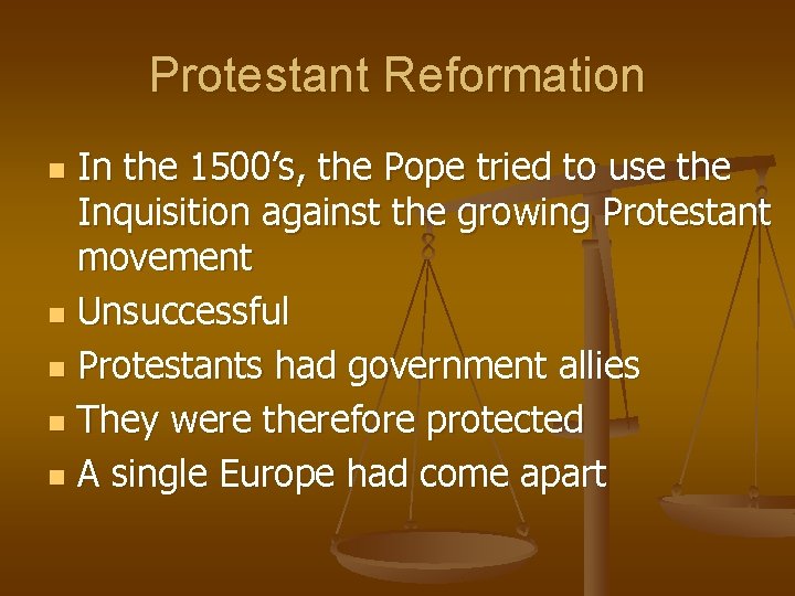 Protestant Reformation In the 1500’s, the Pope tried to use the Inquisition against the