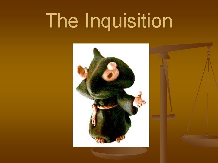 The Inquisition 