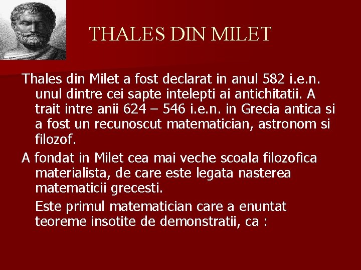 THALES DIN MILET Thales din Milet a fost declarat in anul 582 i. e.